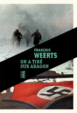 François Weerts - On a tiré sur Aragon